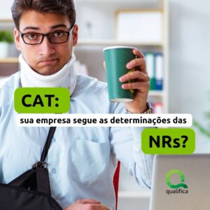 Acidente de Trabalho - CAT e NRs